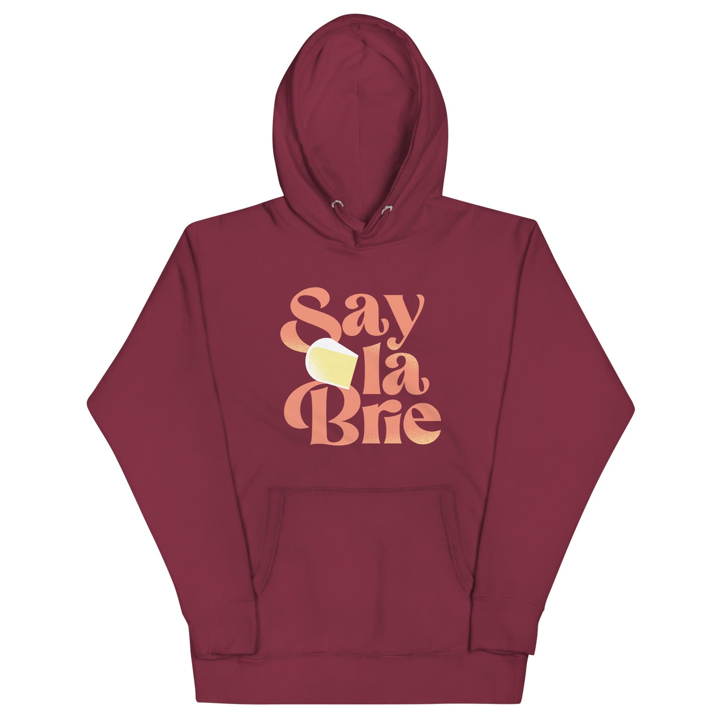 Say La Brie Unisex Hoodie