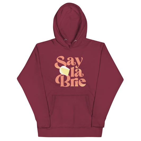 Say La Brie Unisex Hoodie