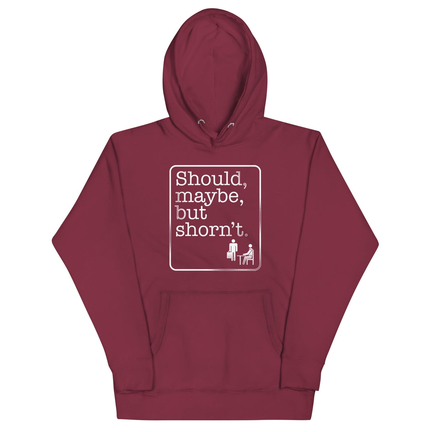 Should, Maybe, But Shorn't Unisex Hoodie