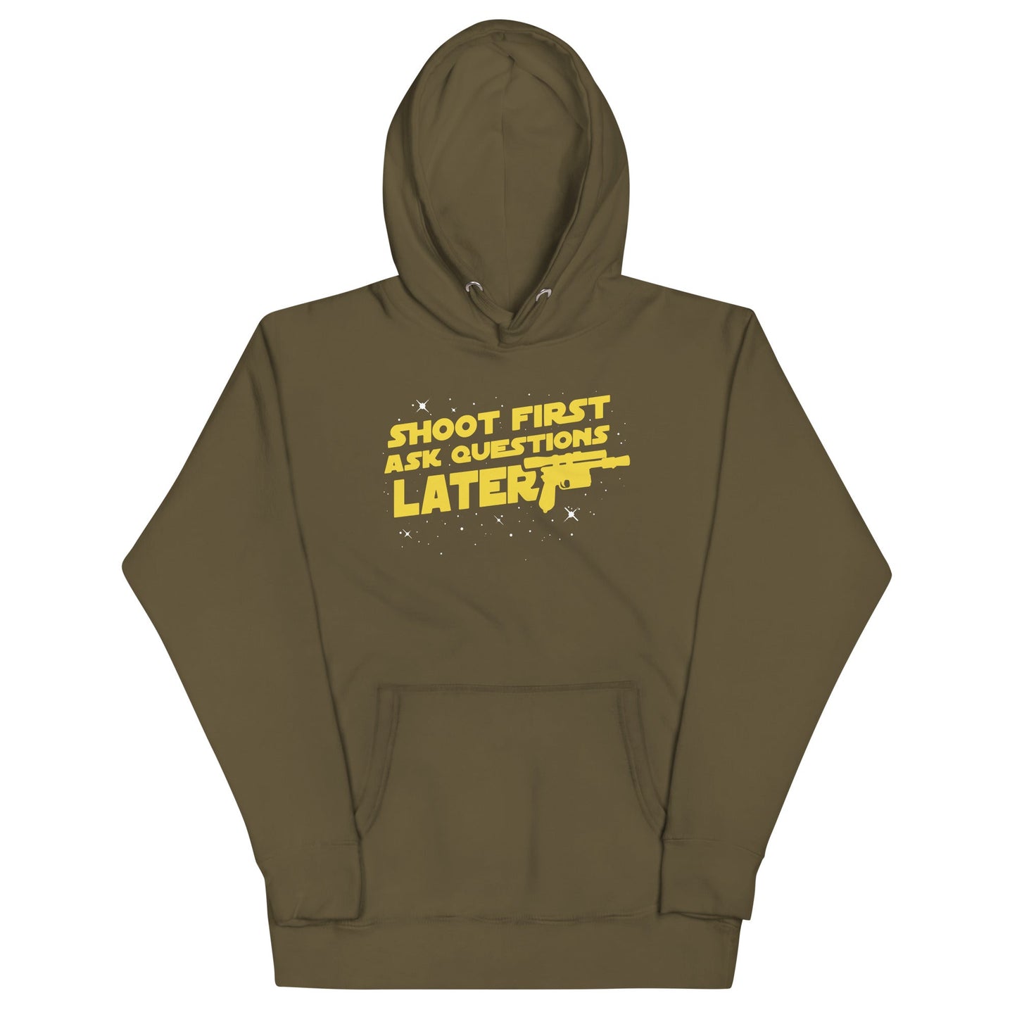 Shoot First Ask Questions Later Unisex Hoodie