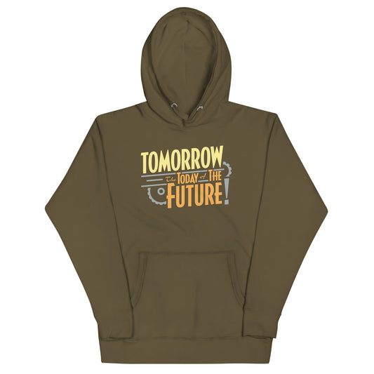 Tomorrow, The Today Of The Future Unisex Hoodie