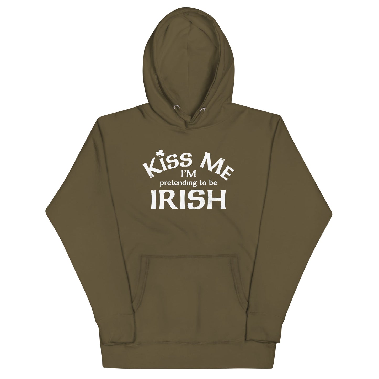 Kiss Me I'm Pretending To Be Irish Unisex Hoodie