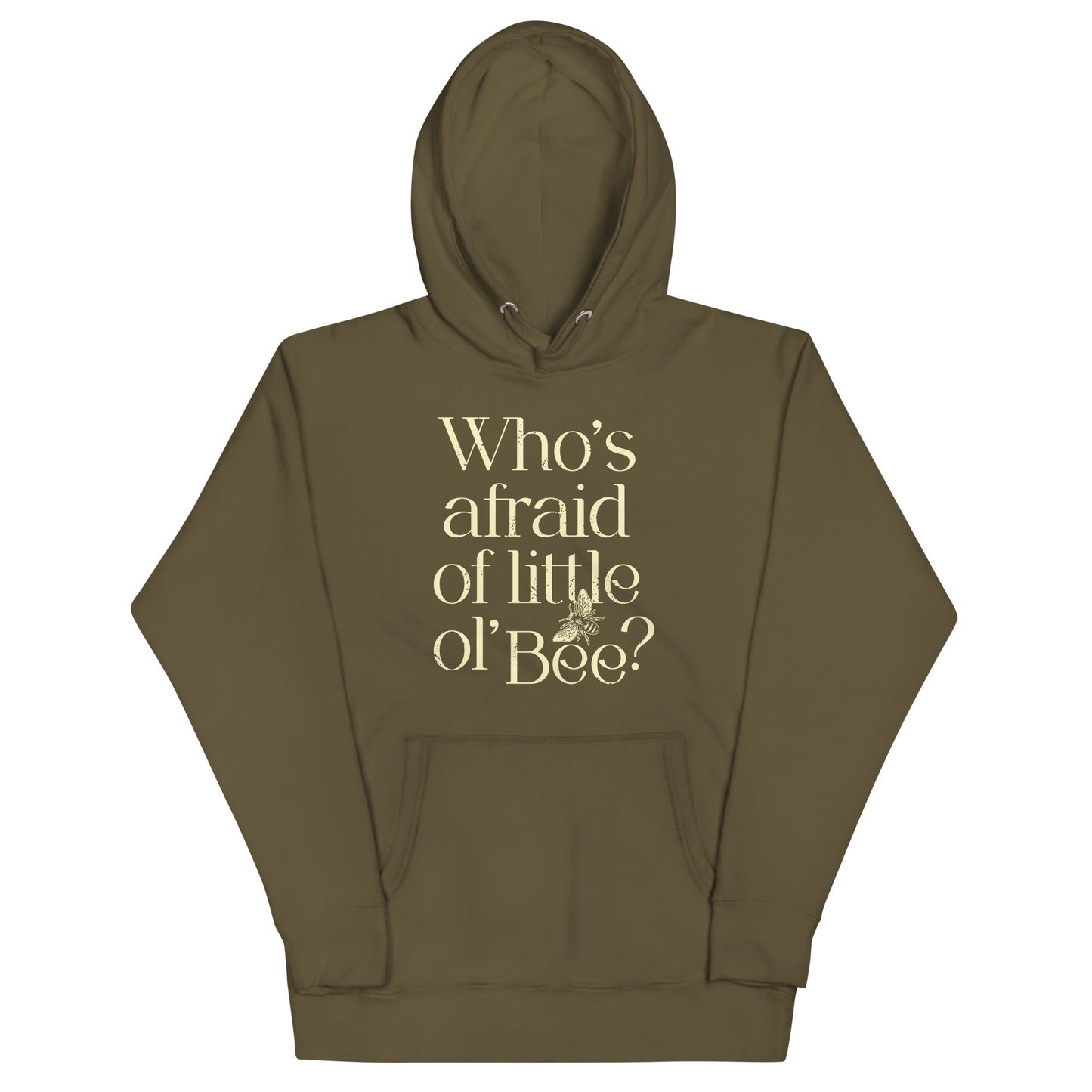Who's Afraid Of Little Ol' Bee? Unisex Hoodie