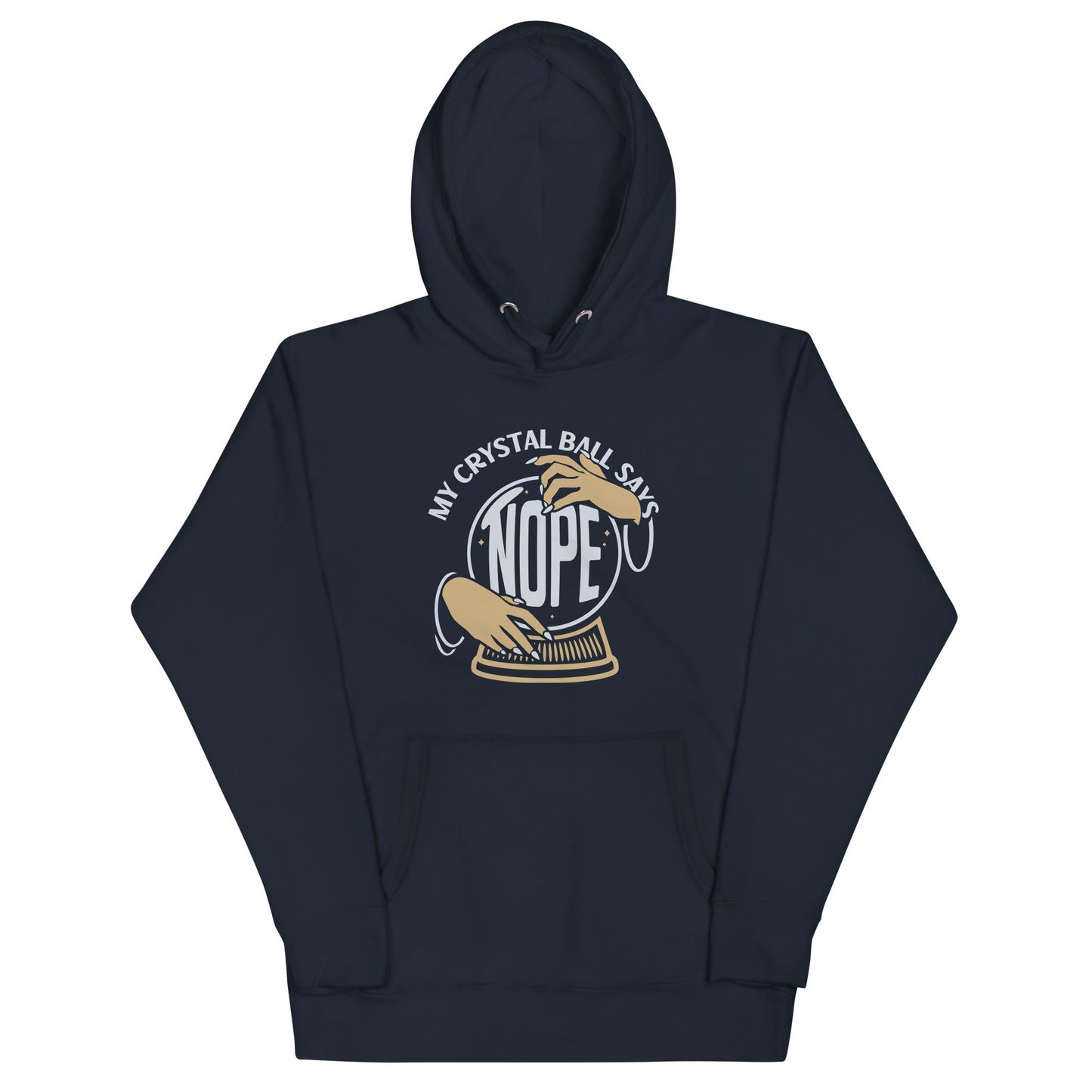 My Crystal Ball Says Nope Unisex Hoodie