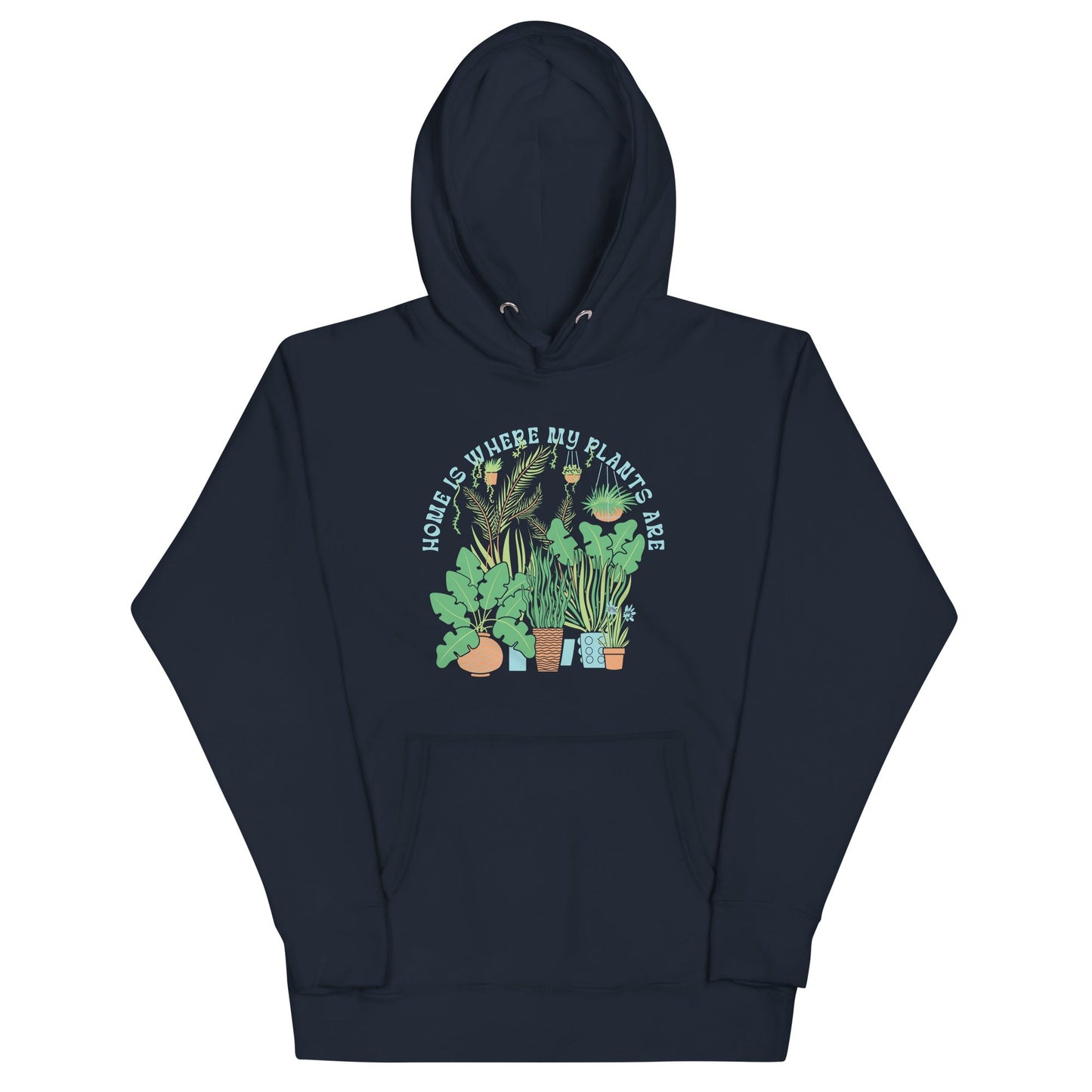Home Is Where The Plants Are Unisex Hoodie