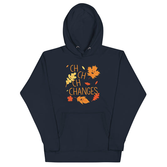 Ch-Ch-Ch-Changes Unisex Hoodie