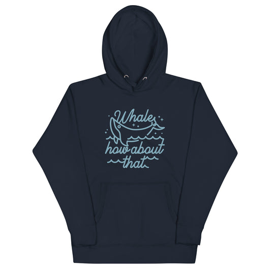 Whale How About That Unisex Hoodie
