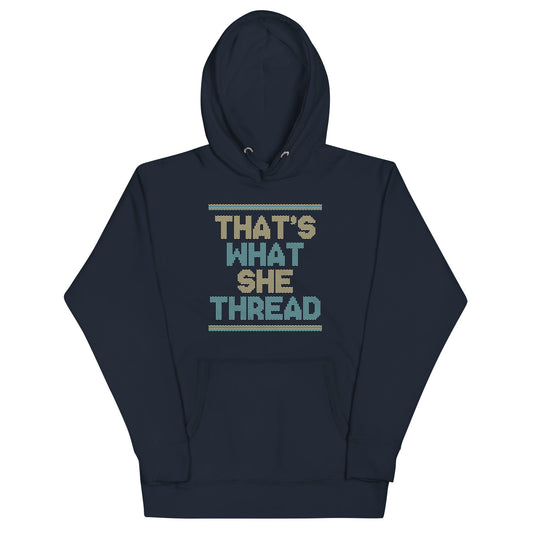 That's What She Thread Unisex Hoodie