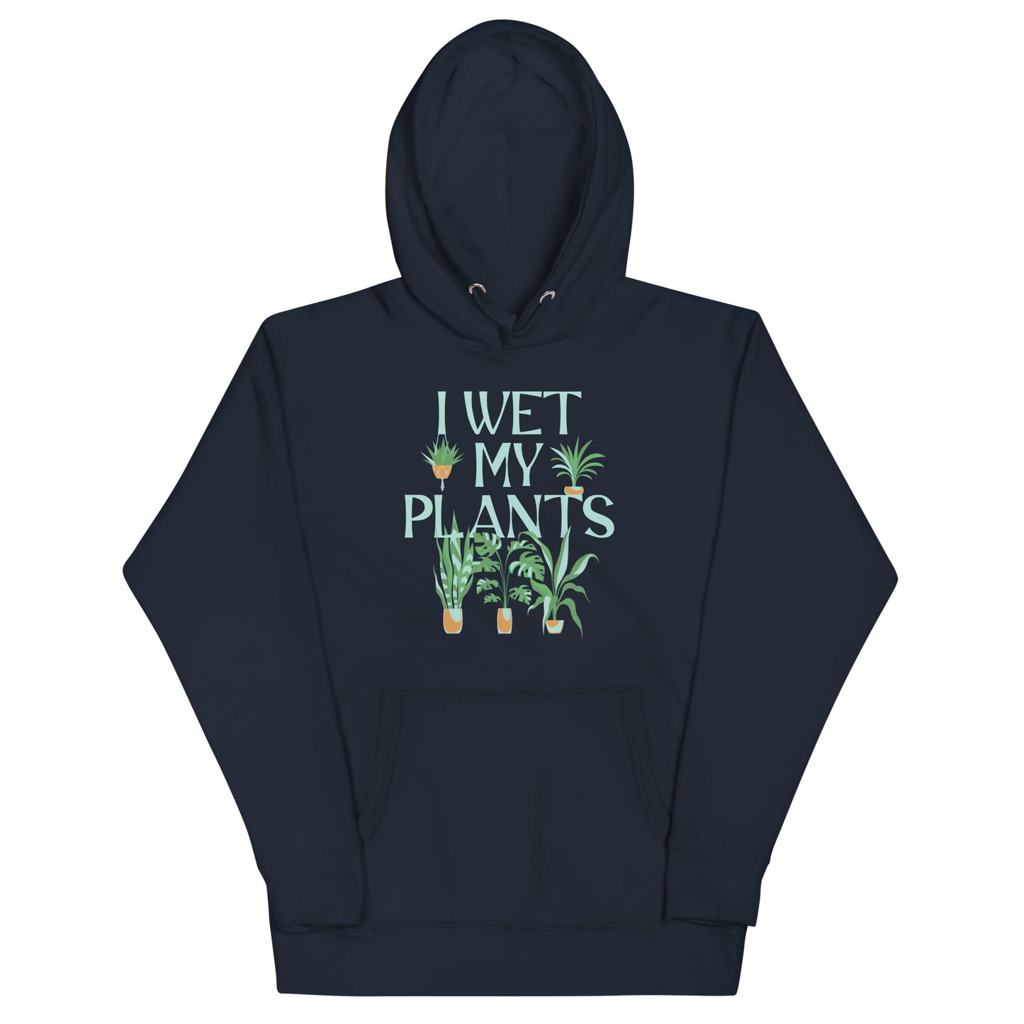 I Wet My Plants Unisex Hoodie