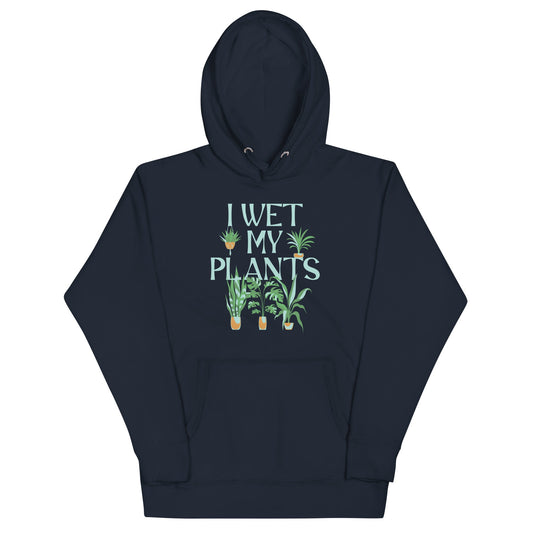 I Wet My Plants Unisex Hoodie