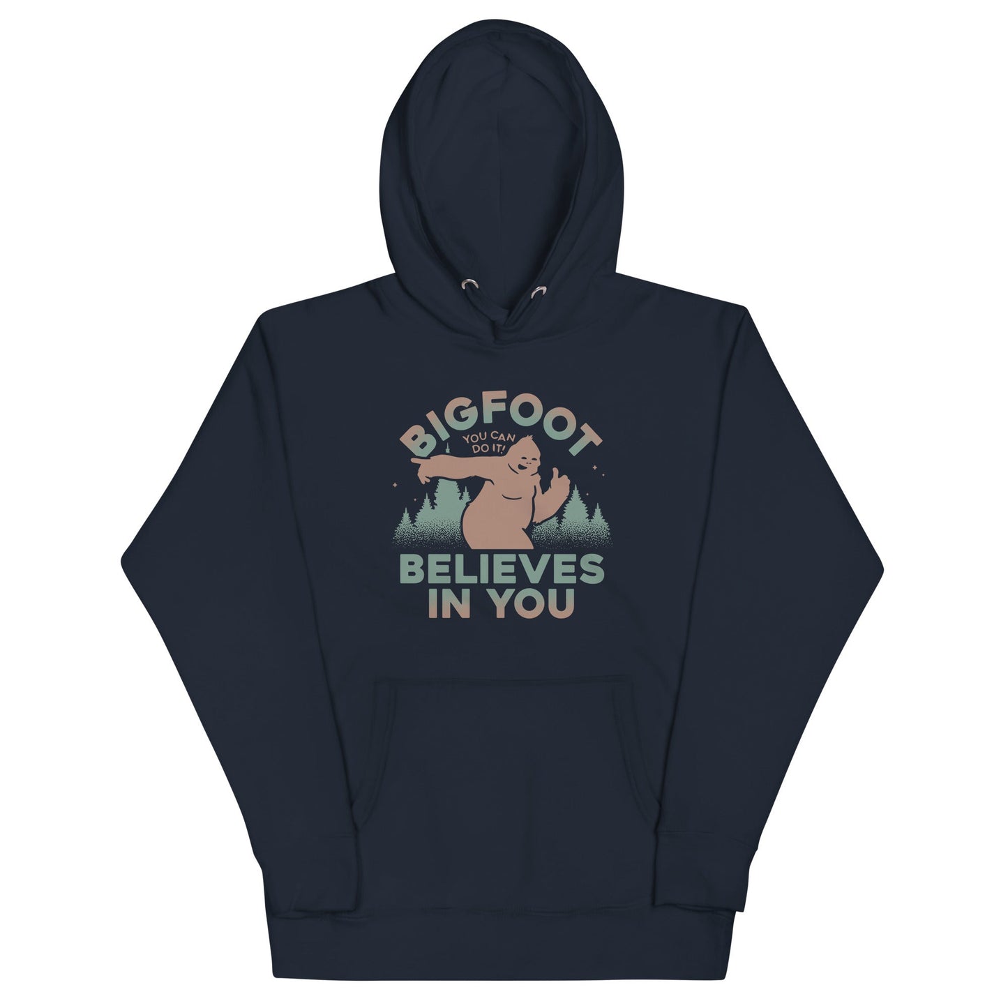 Bigfoot Believes In You Unisex Hoodie