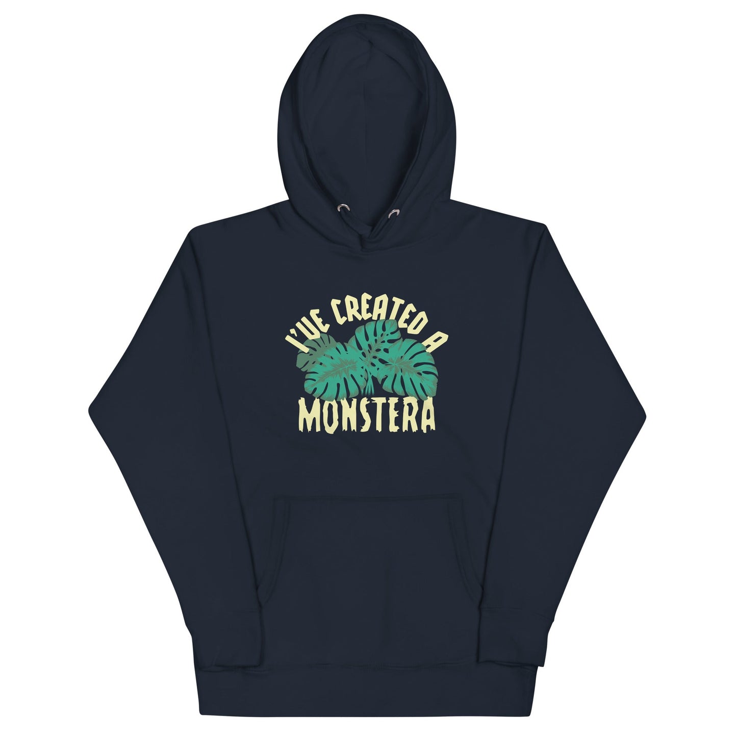 I've Created A Monstera Unisex Hoodie