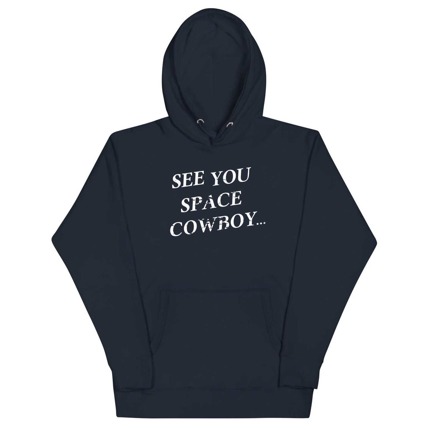 See You Space Cowboy Unisex Hoodie