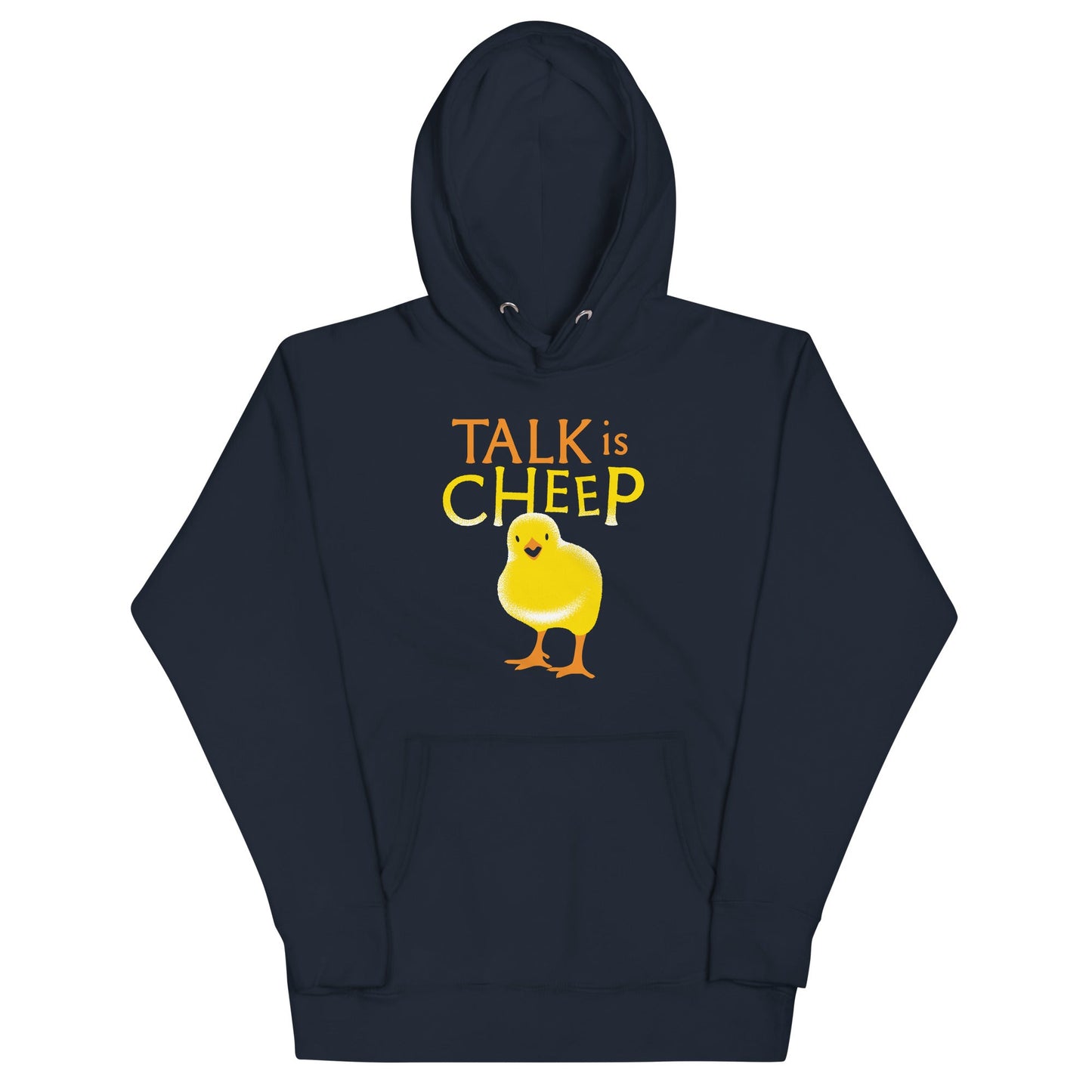 Talk Is Cheep Unisex Hoodie
