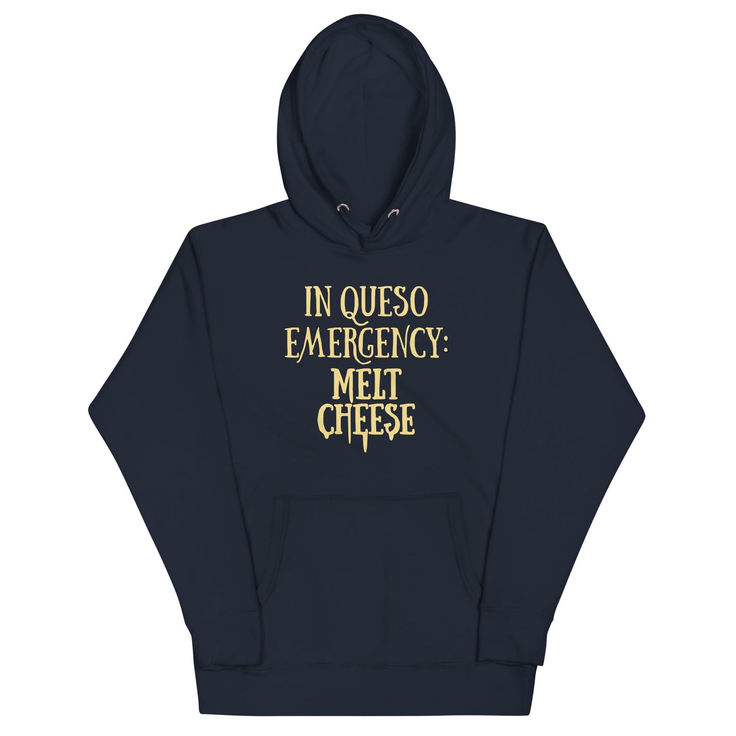 In Queso Emergency: Melt Cheese Unisex Hoodie