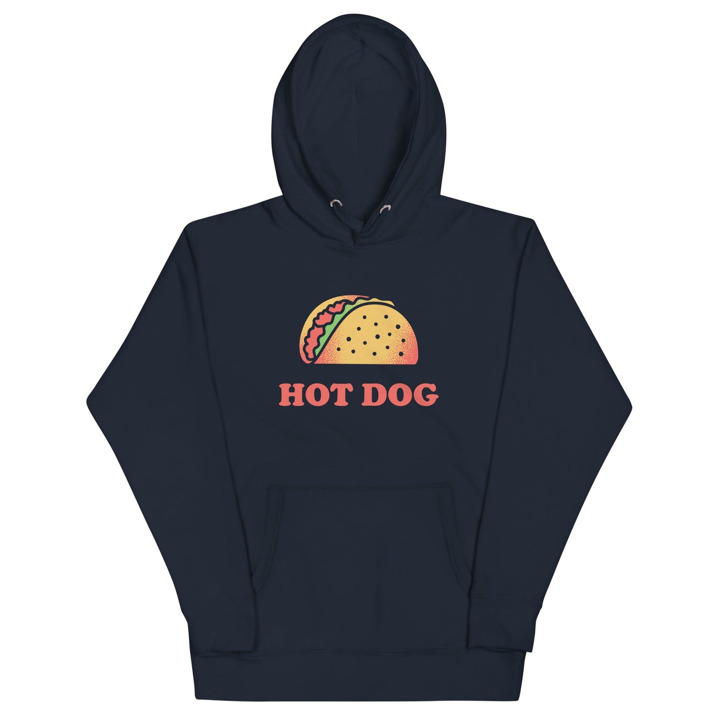 Taco Is A Hotdog Unisex Hoodie