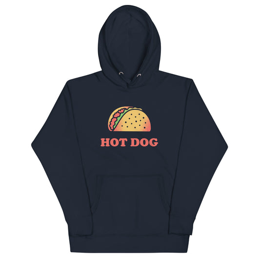 Taco Is A Hotdog Unisex Hoodie