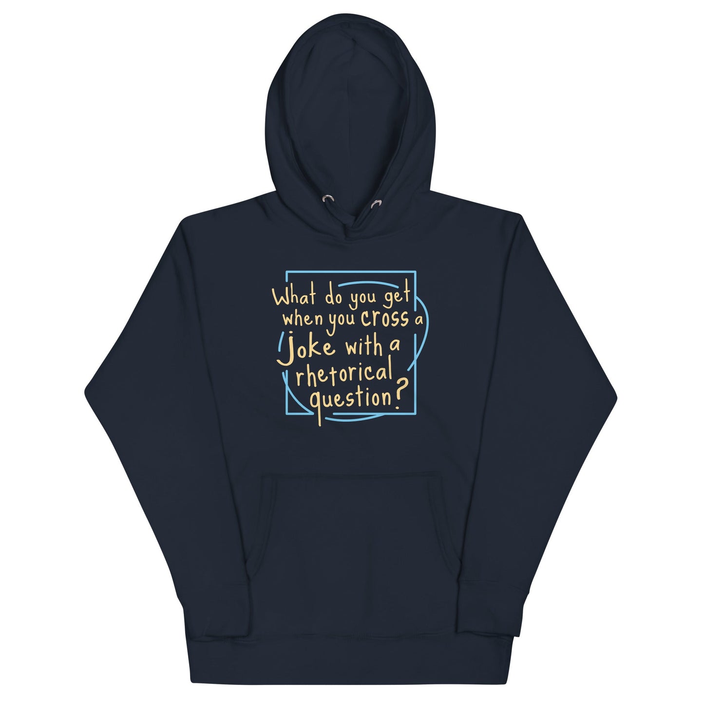 When You Cross A Joke With A Rhetorical Question? Unisex Hoodie