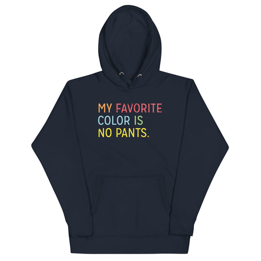 My Favorite Color Is No Pants Unisex Hoodie
