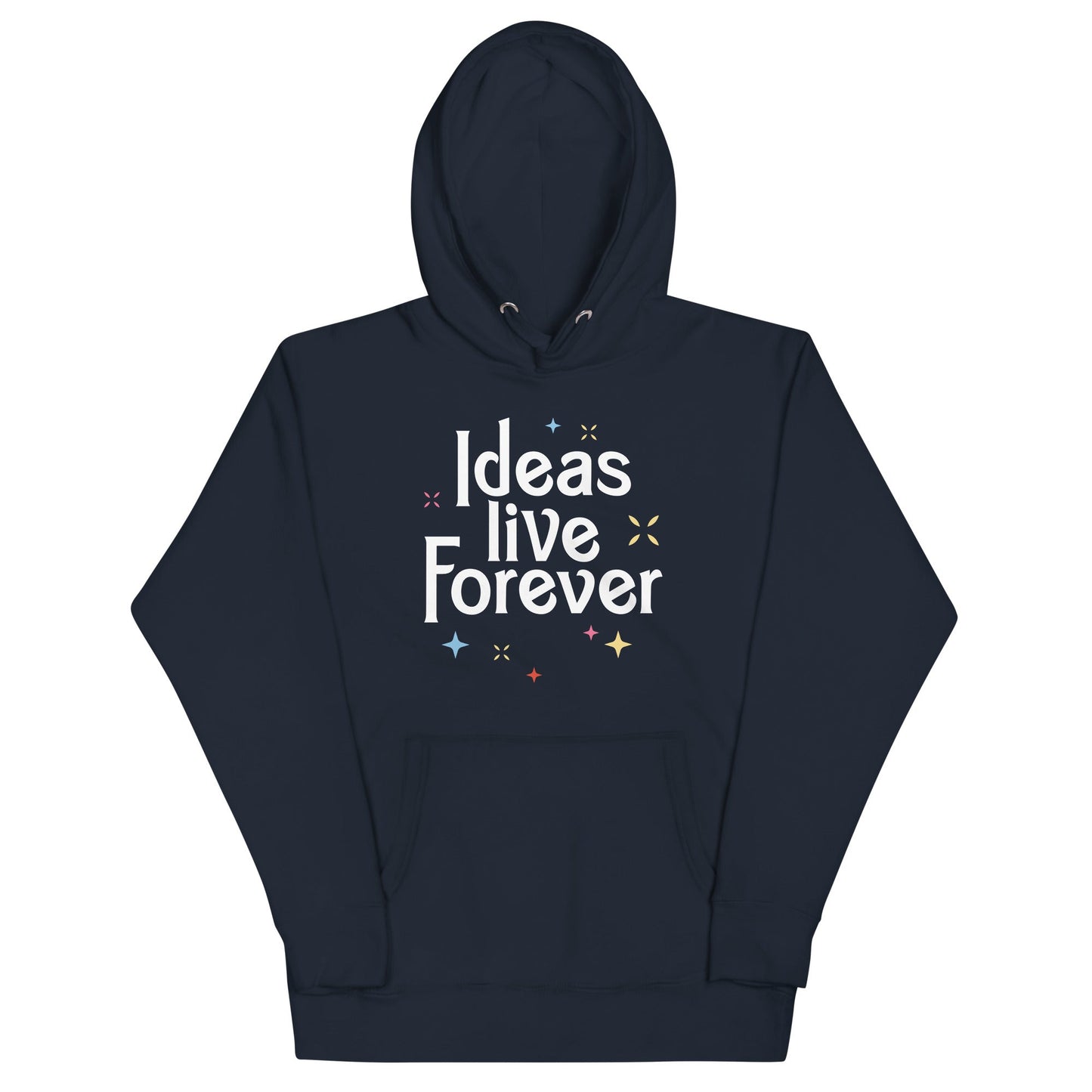 Ideas Live Forever Unisex Hoodie