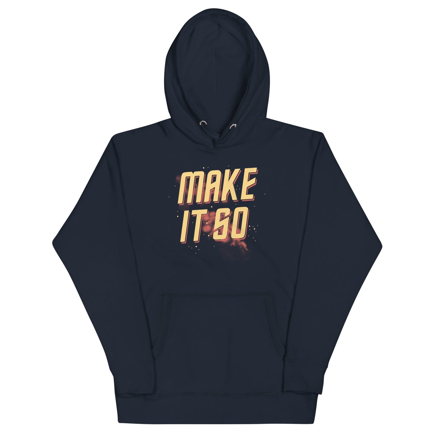 Make It So Unisex Hoodie