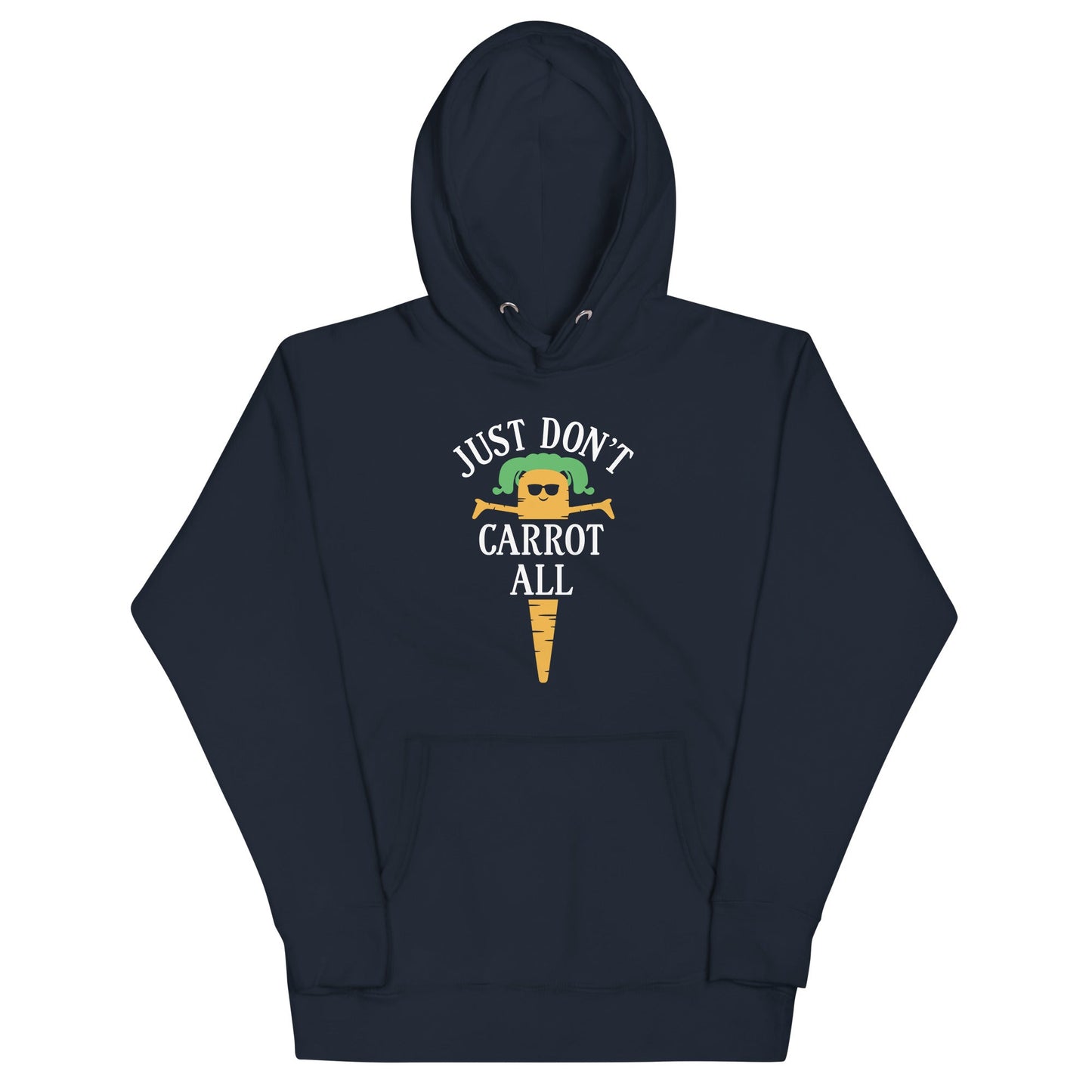 Just Don't Carrot All Unisex Hoodie