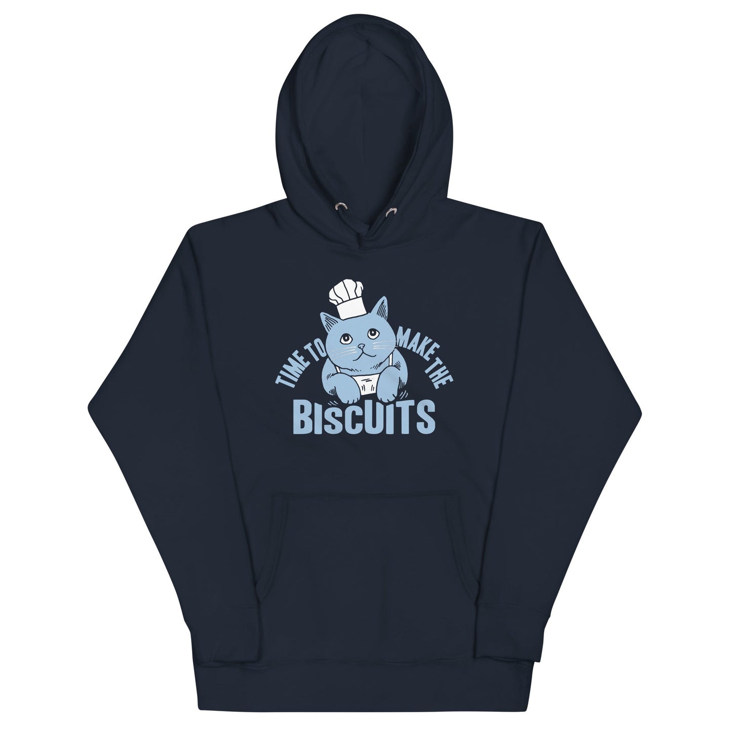 Time To Make The Biscuits Unisex Hoodie