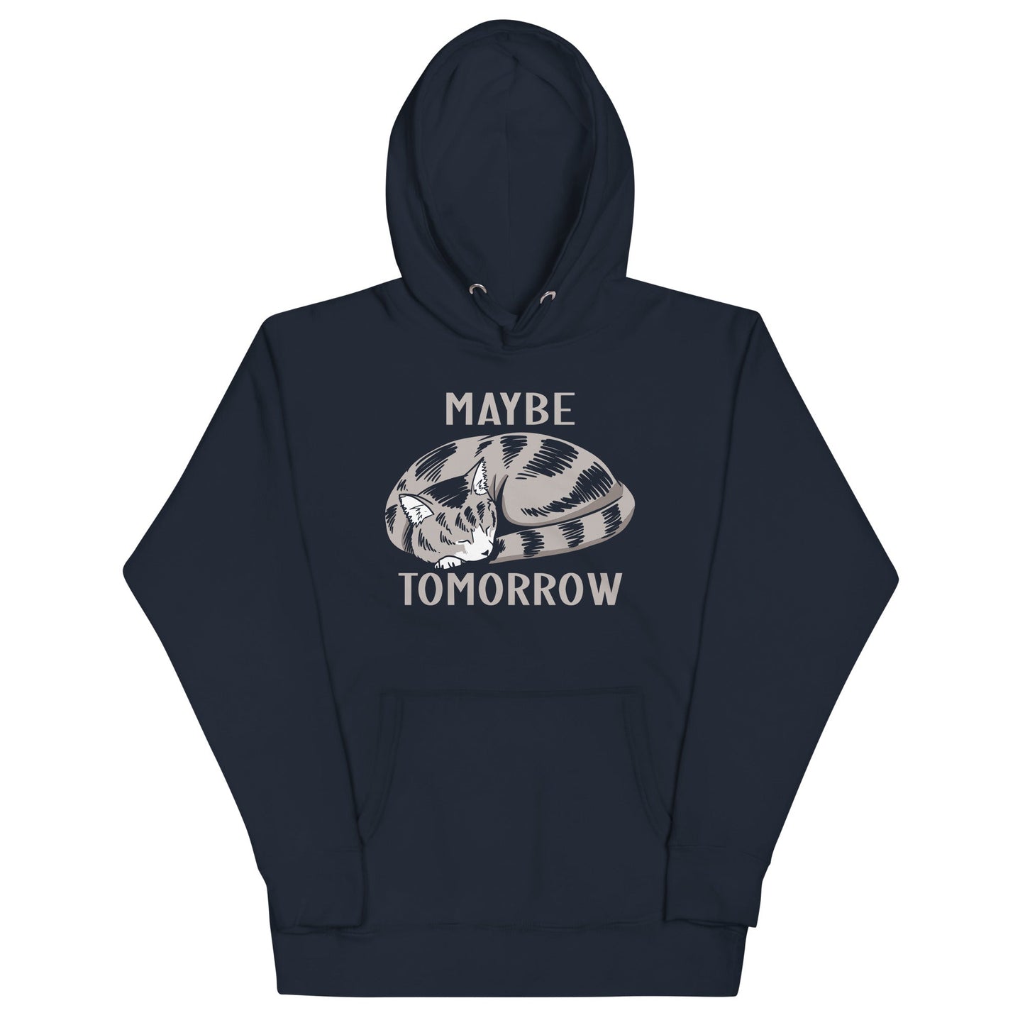 Maybe Tomorrow Unisex Hoodie