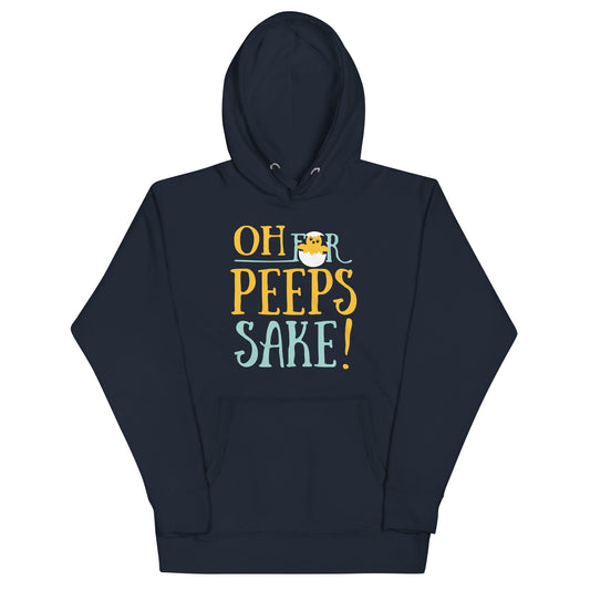 Oh For Peeps Sake Unisex Hoodie