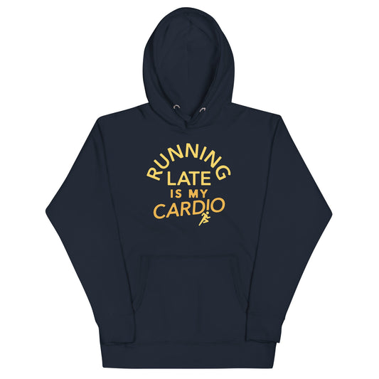 Running Late Is My Cardio Unisex Hoodie