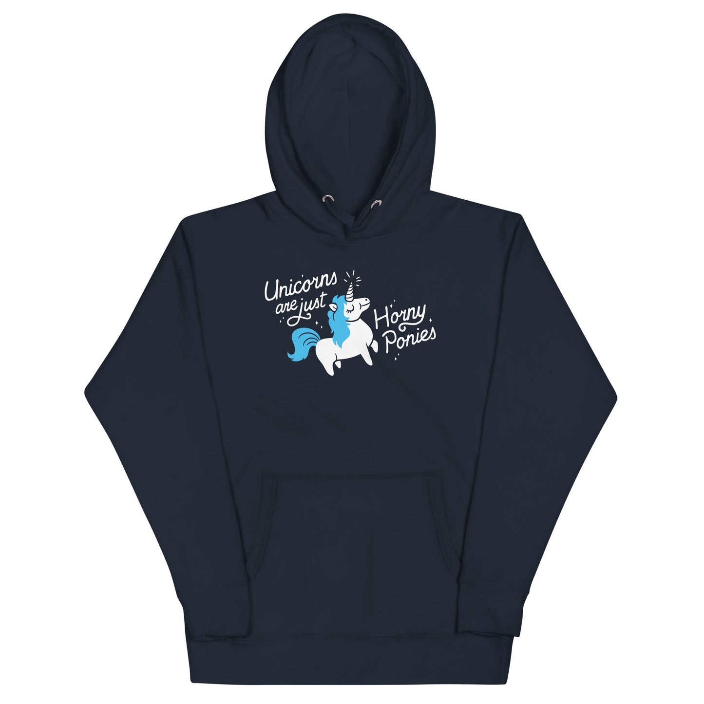 Unicorns Are Just Horny Ponies Unisex Hoodie
