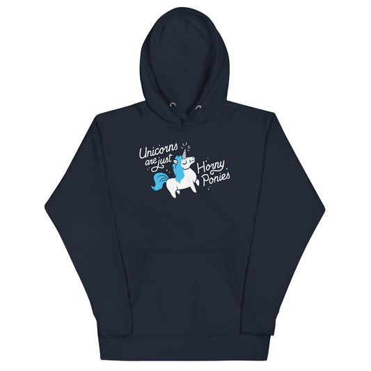 Unicorns Are Just Horny Ponies Unisex Hoodie