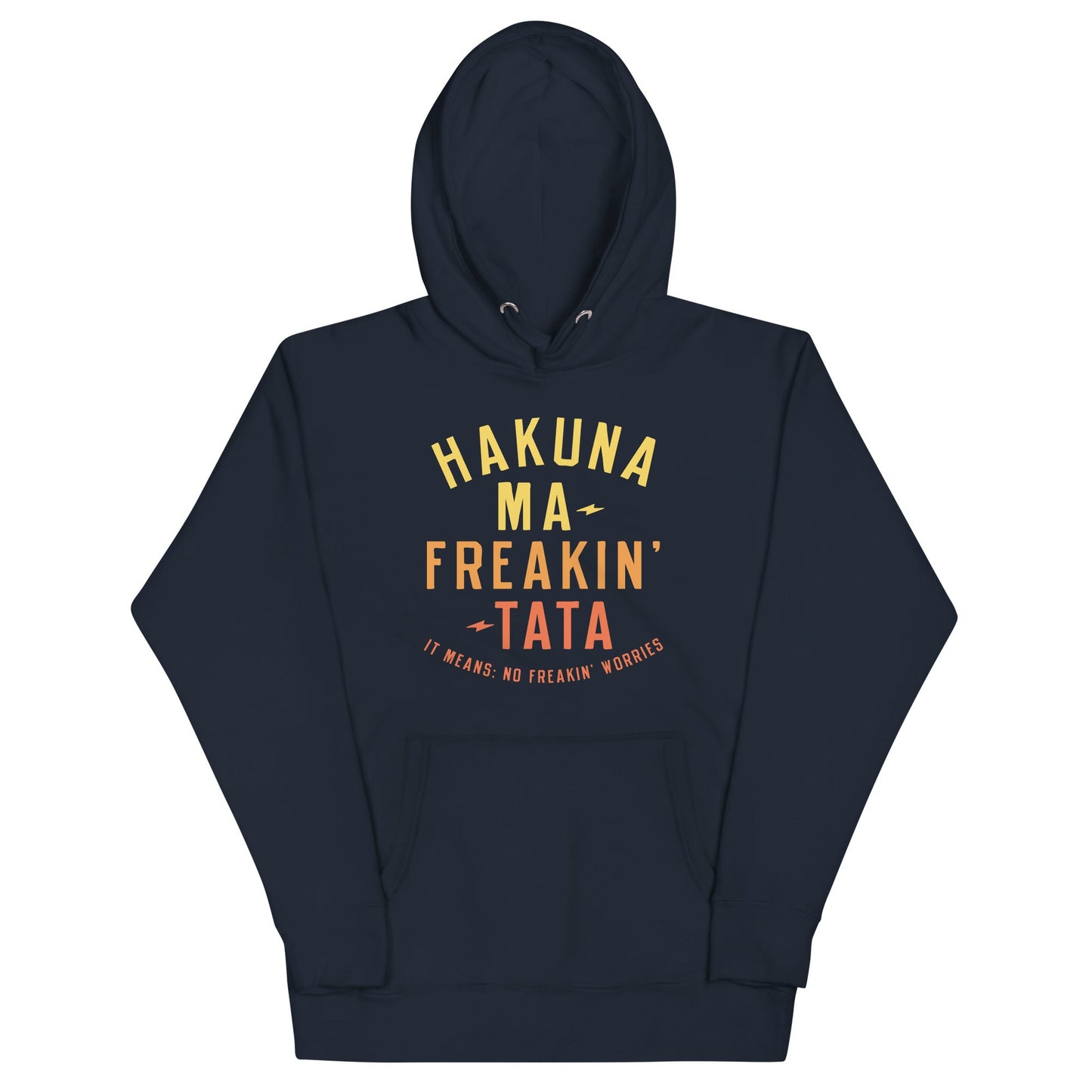 Hakuna Ma-Freakin-Tata Unisex Hoodie