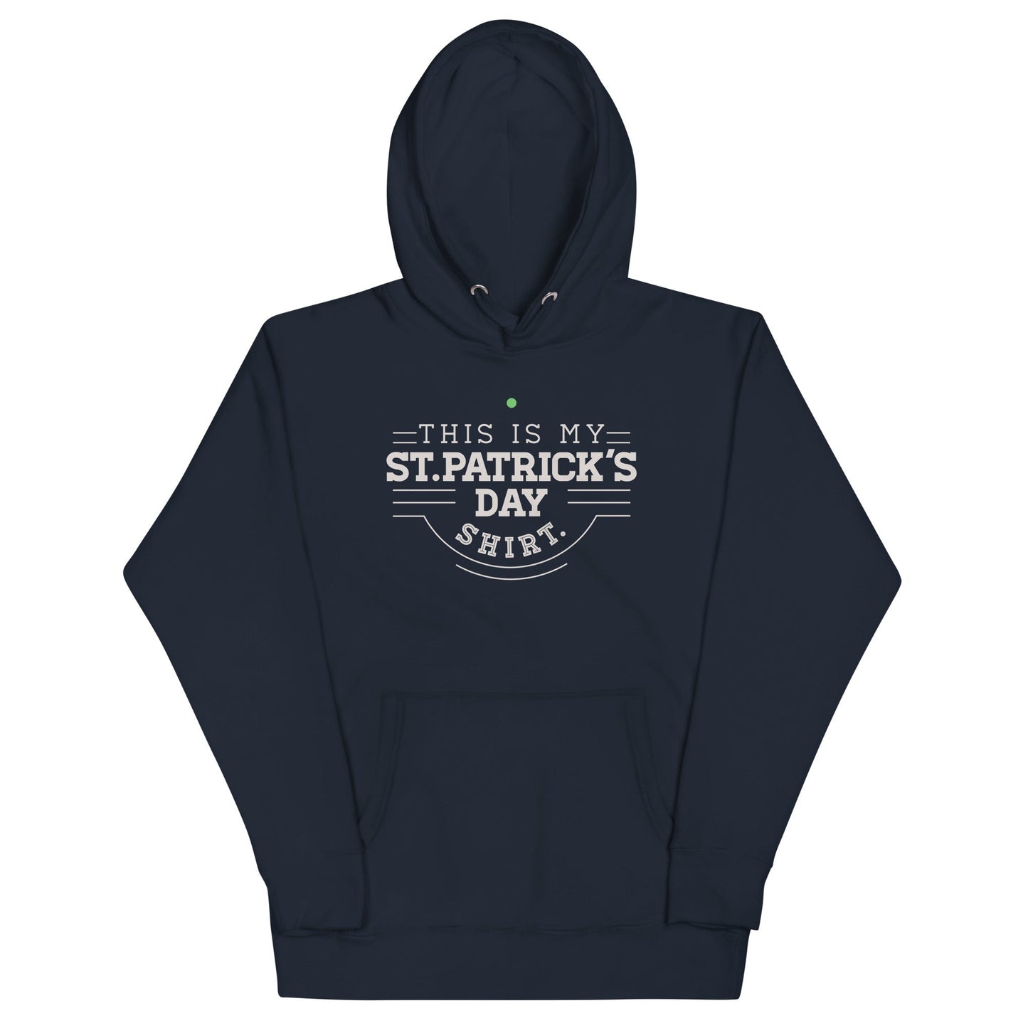 This Is My St. Patrick's Day Shirt Unisex Hoodie