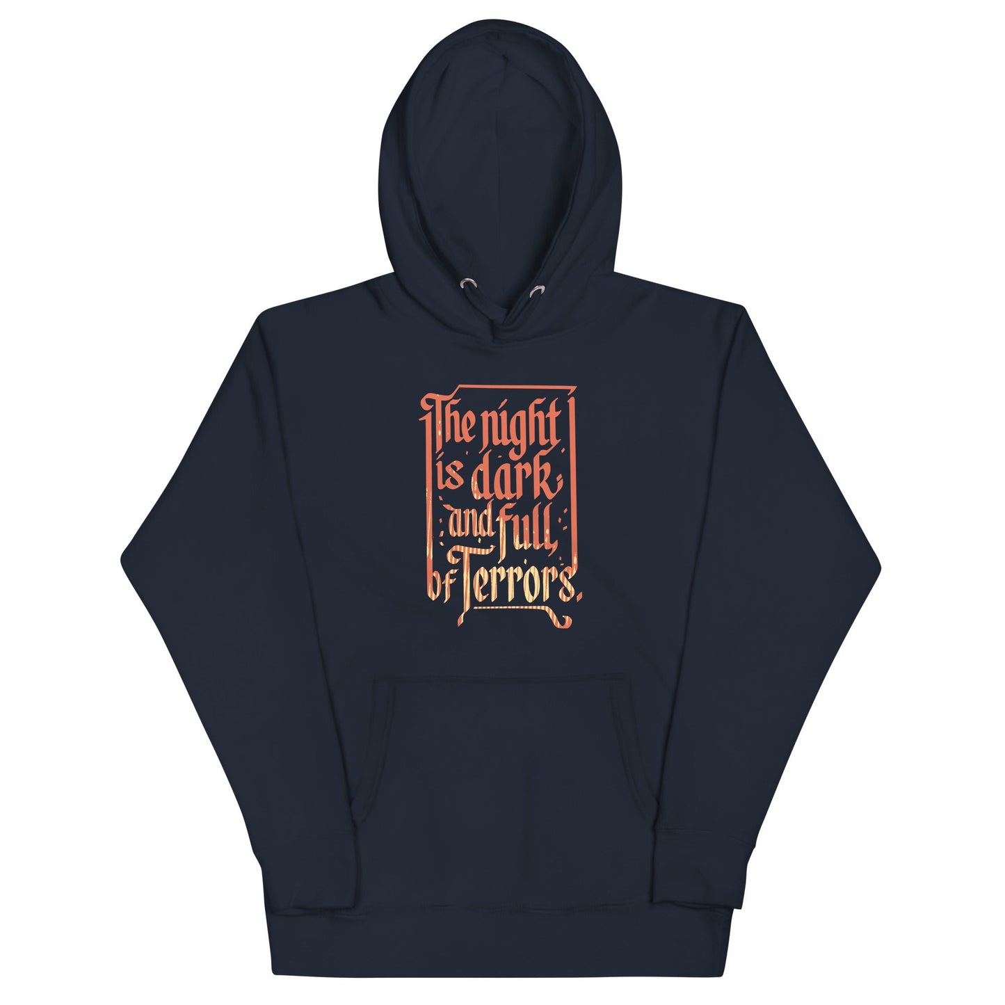 The Night Is Dark And Full Of Terrors Unisex Hoodie