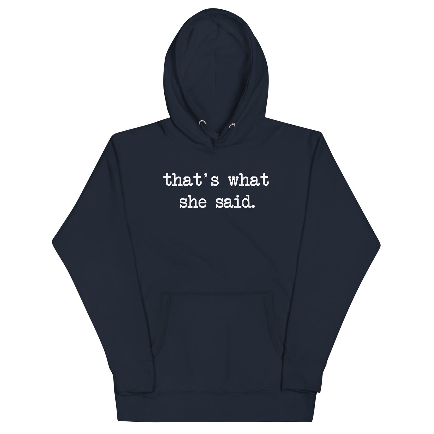 That's What She Said Unisex Hoodie