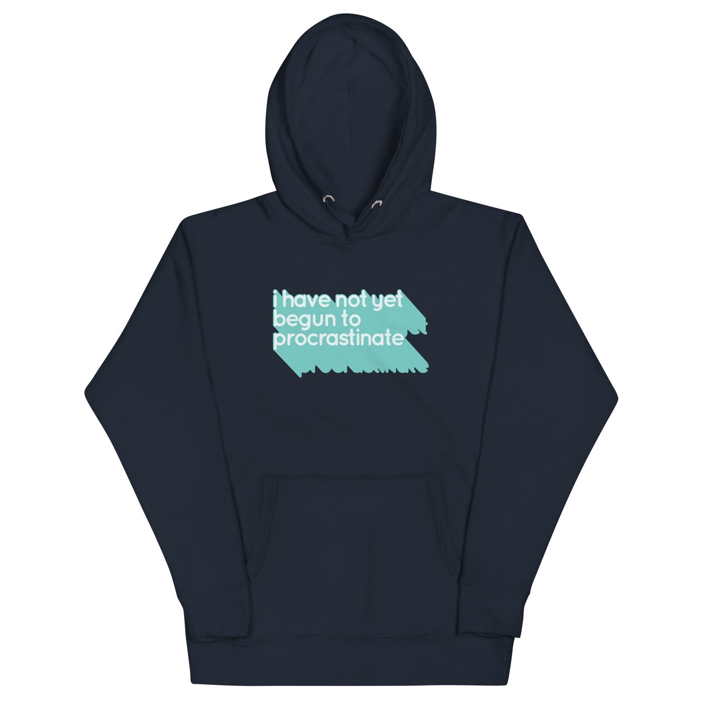 Not Begun To Procrastinate Unisex Hoodie