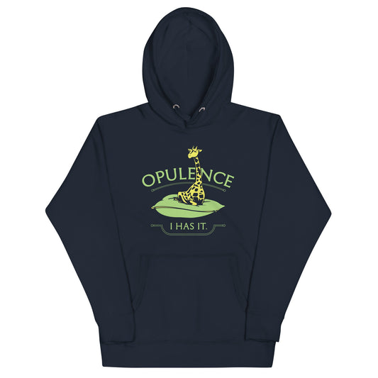 Opulence, I Has It. Unisex Hoodie