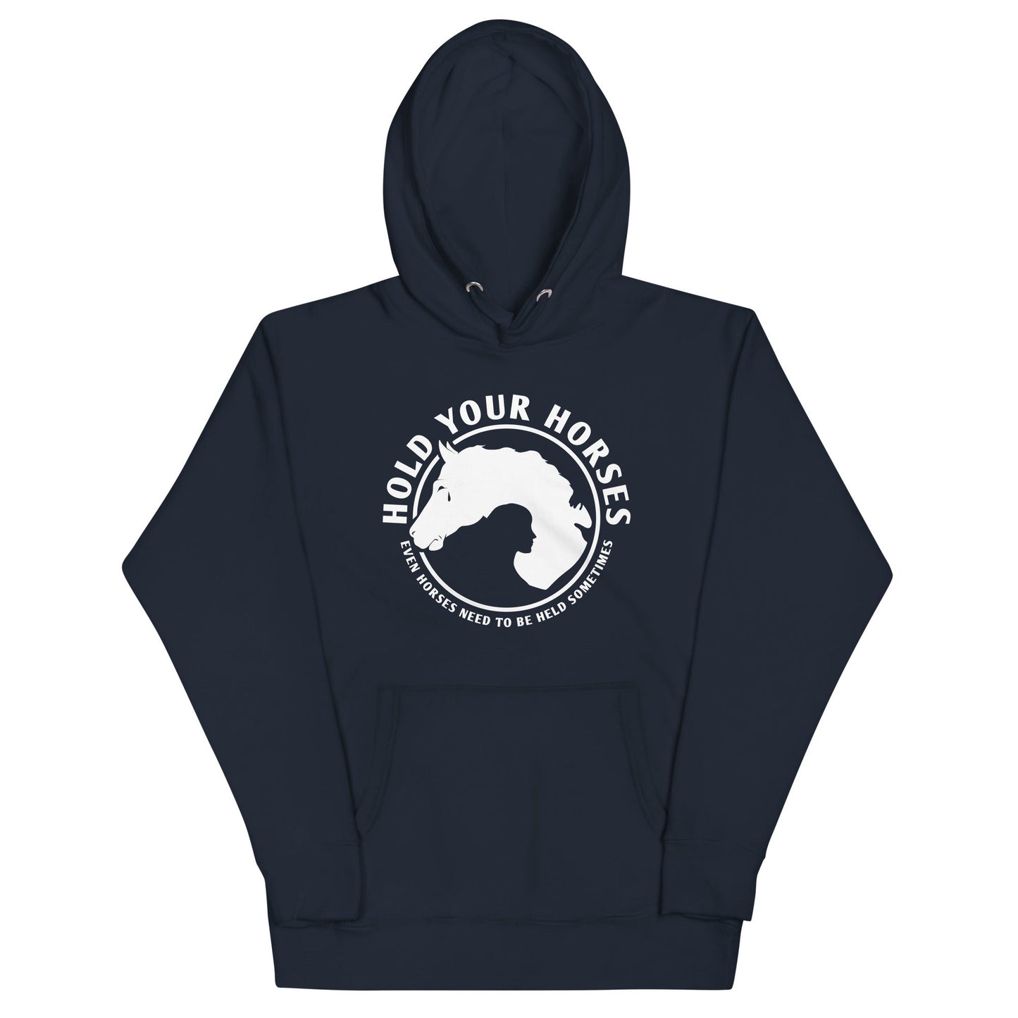 Hold Your Horses Unisex Hoodie
