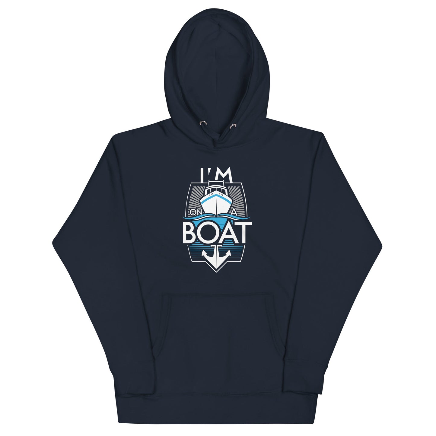 I'm On A Boat Unisex Hoodie