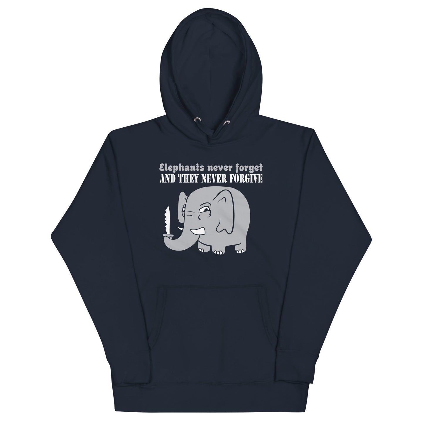 Elephants Never Forgive Unisex Hoodie