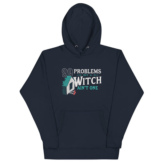 99 Problems But A Witch Ain't One Unisex Hoodie