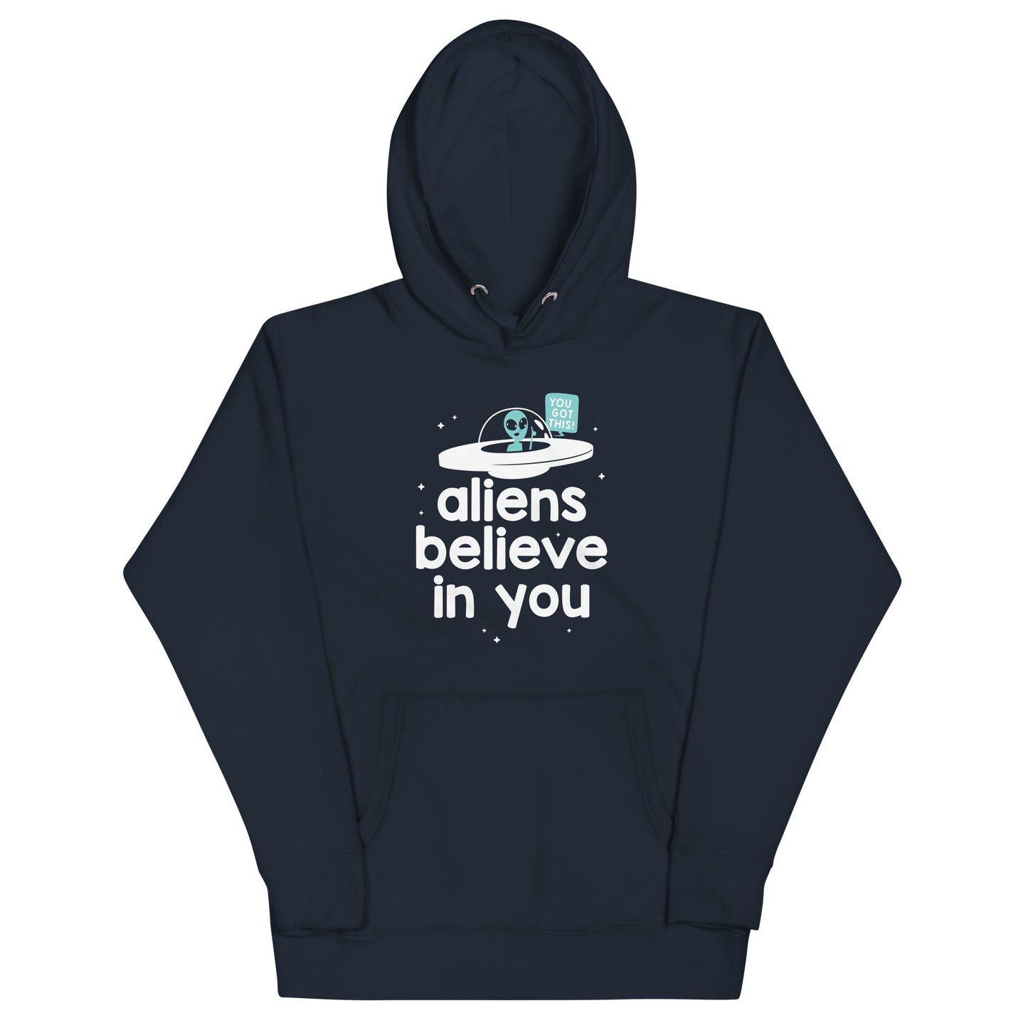 Aliens Believe In You Unisex Hoodie