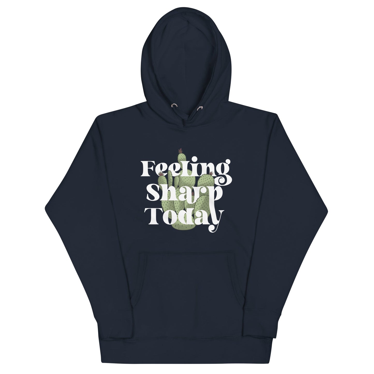 Feeling Sharp Today Unisex Hoodie