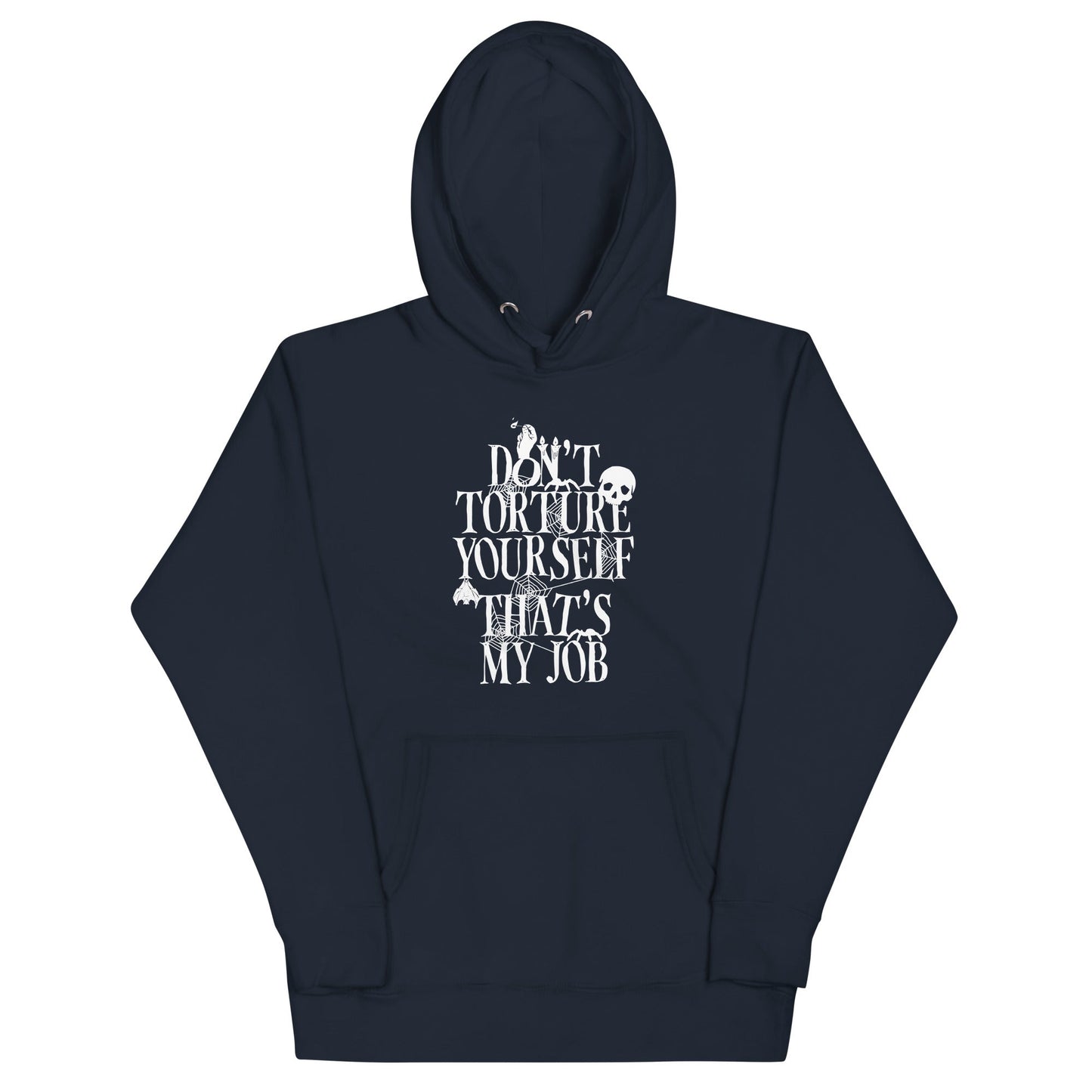 Don't Torture Yourself That's My Job Unisex Hoodie