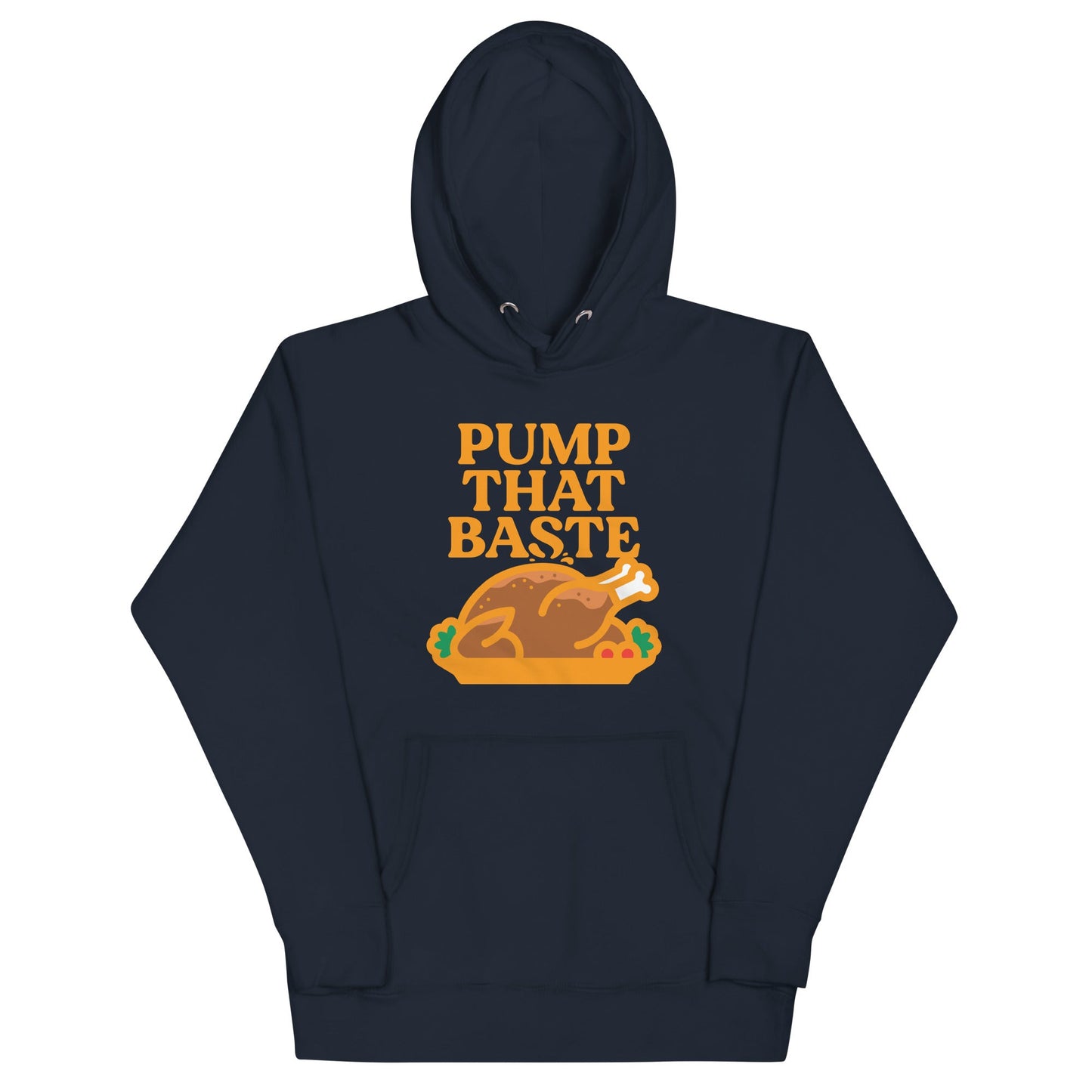 Pump That Baste Unisex Hoodie