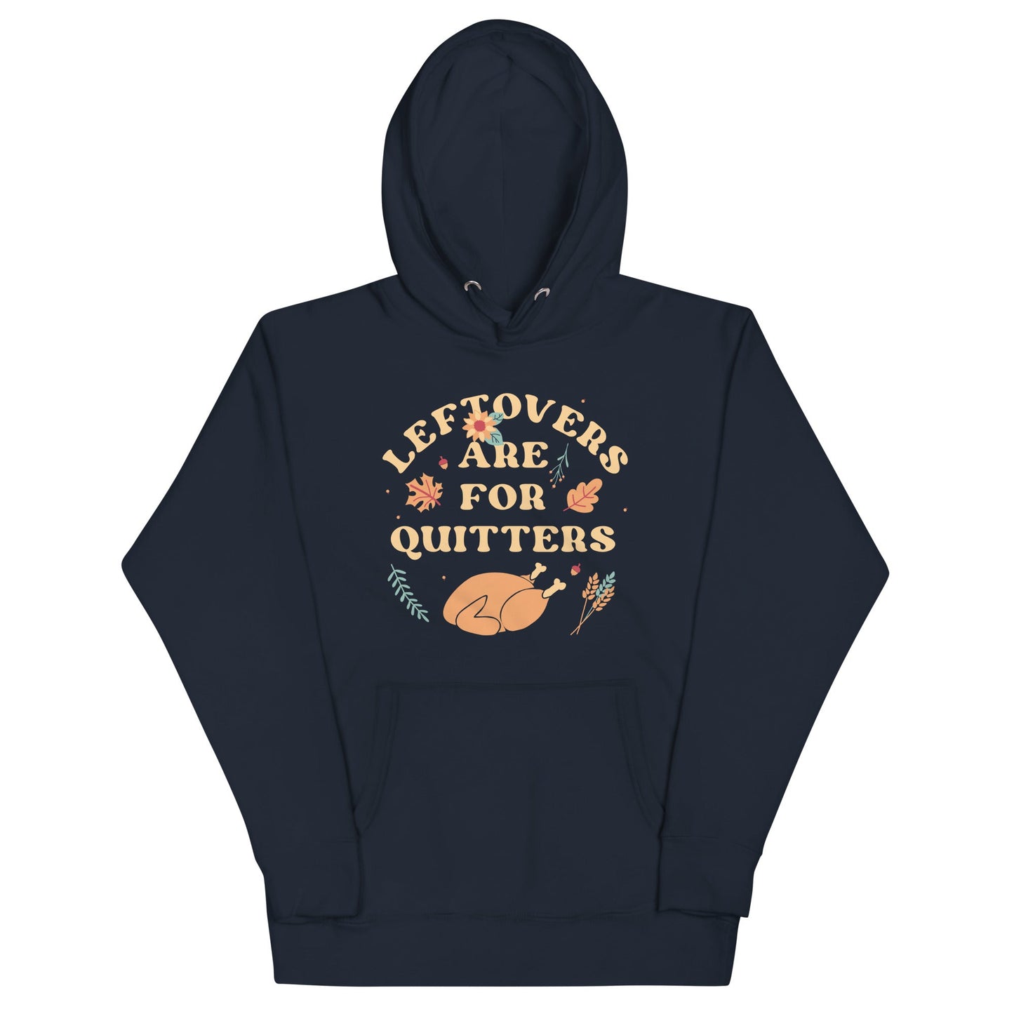 Leftovers Are For Quitters Unisex Hoodie