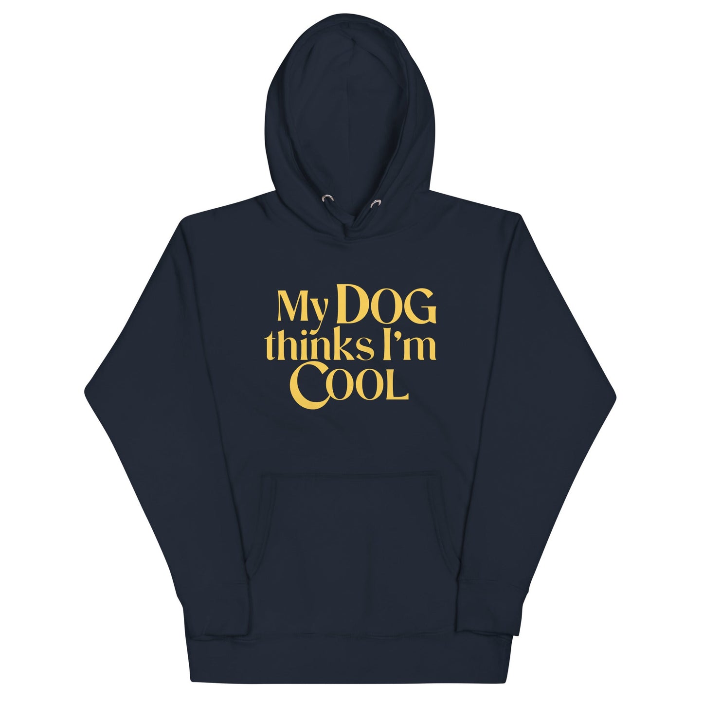 My Dog Thinks I'm Cool Unisex Hoodie