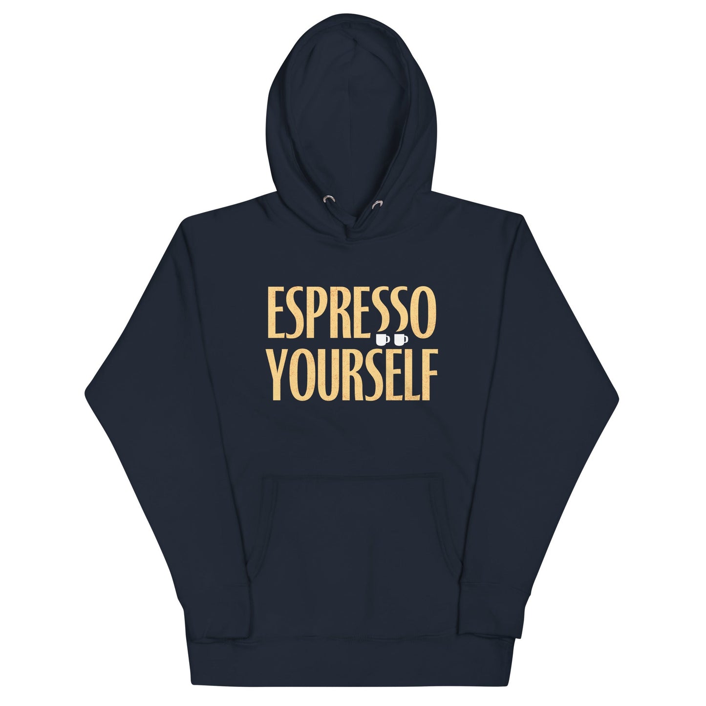 Espresso Yourself Unisex Hoodie
