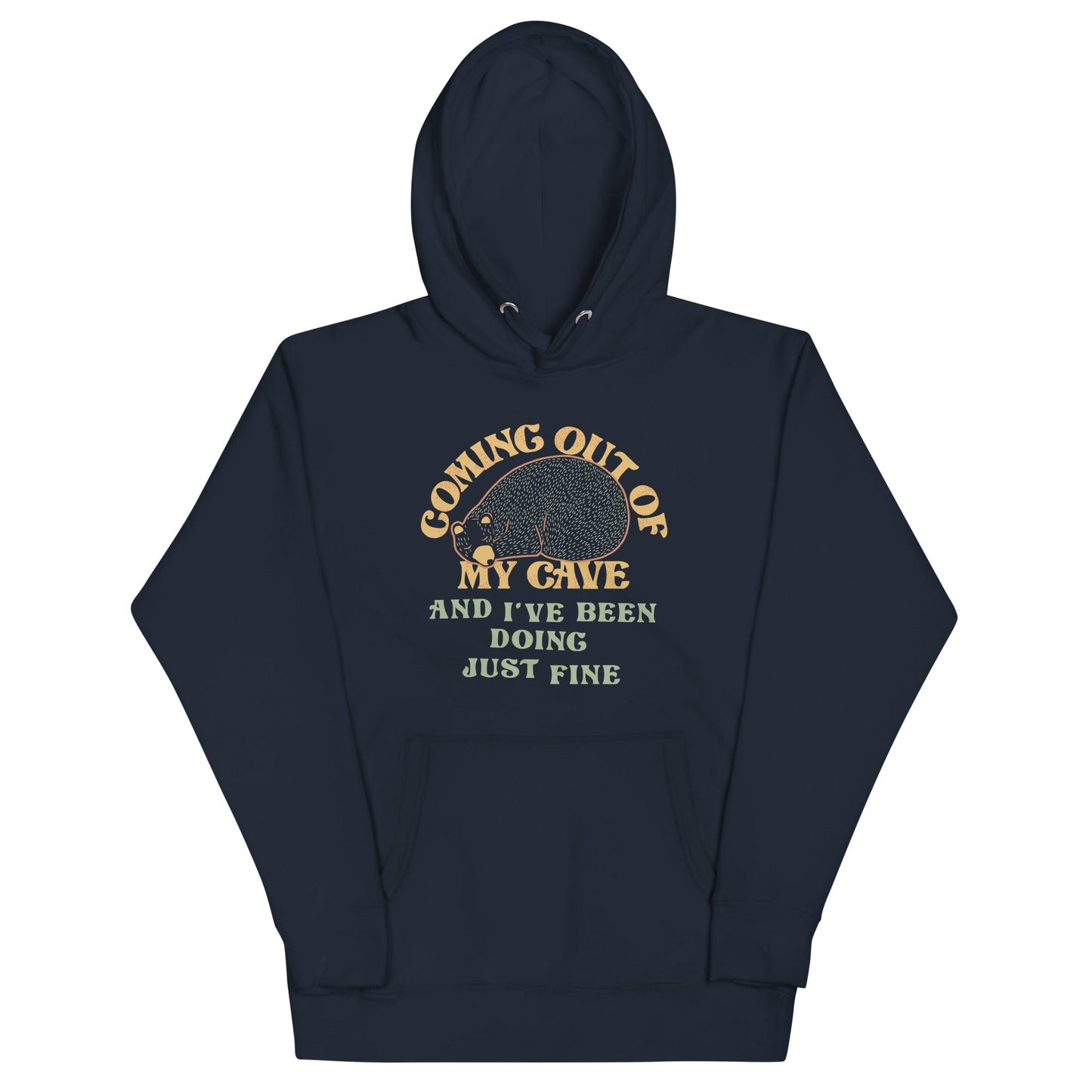 Coming Out Of My Cave And I've Been Doing Just Fine Unisex Hoodie
